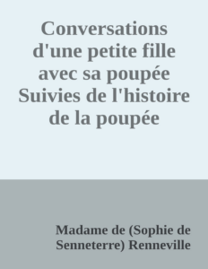 Couverture de Conversations d'une petite fille avec sa poupée
Suivies de l'histoire de la poupée