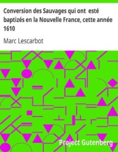Conversion Des Sauvages Qui Ont Este Baptizes En La Nouve