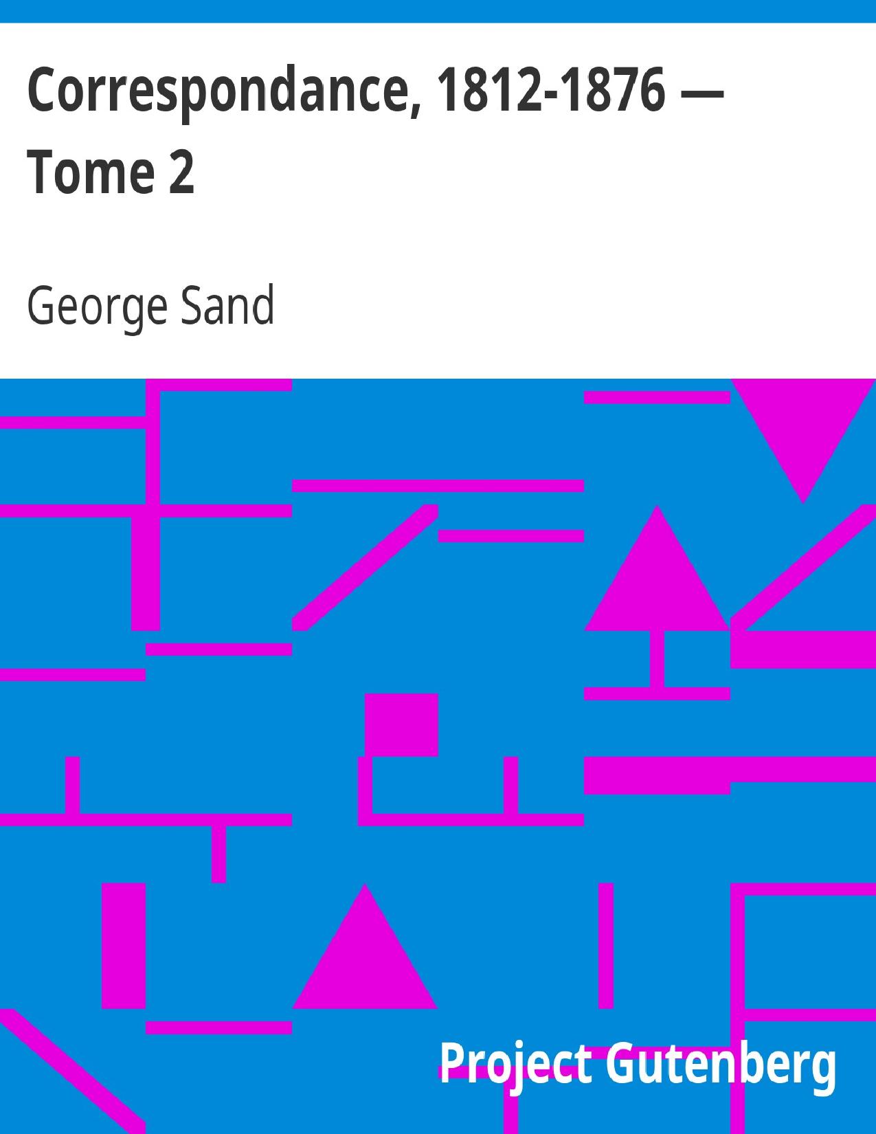 Correspondance 1812 1876 — Tome 2