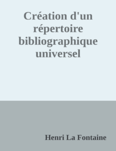 Couverture de Création d'un répertoire bibliographique universel