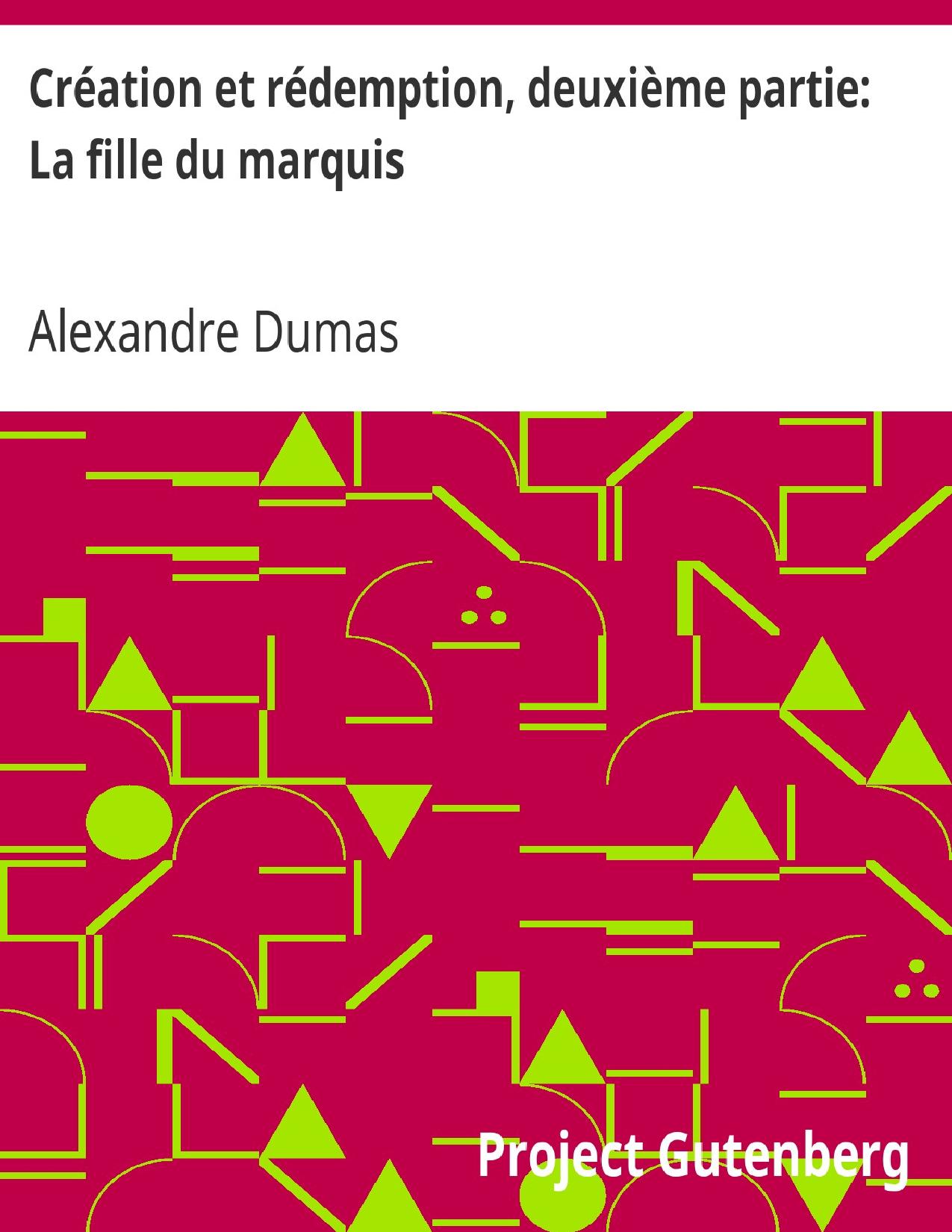 Creation Et Redemption Deuxieme Partie La Fille Du Marq