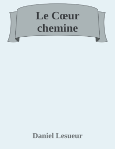 Couverture de Le Cœur chemine