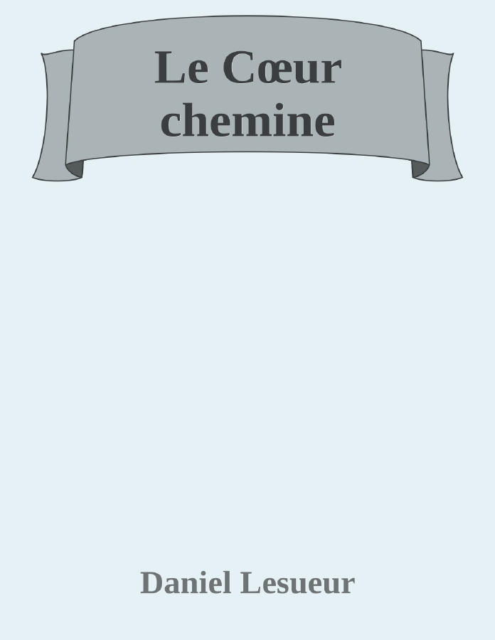 Couverture de Le Cœur chemine