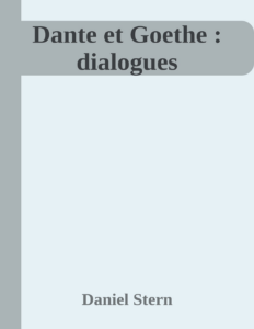 Couverture de Dante et Goethe : dialogues