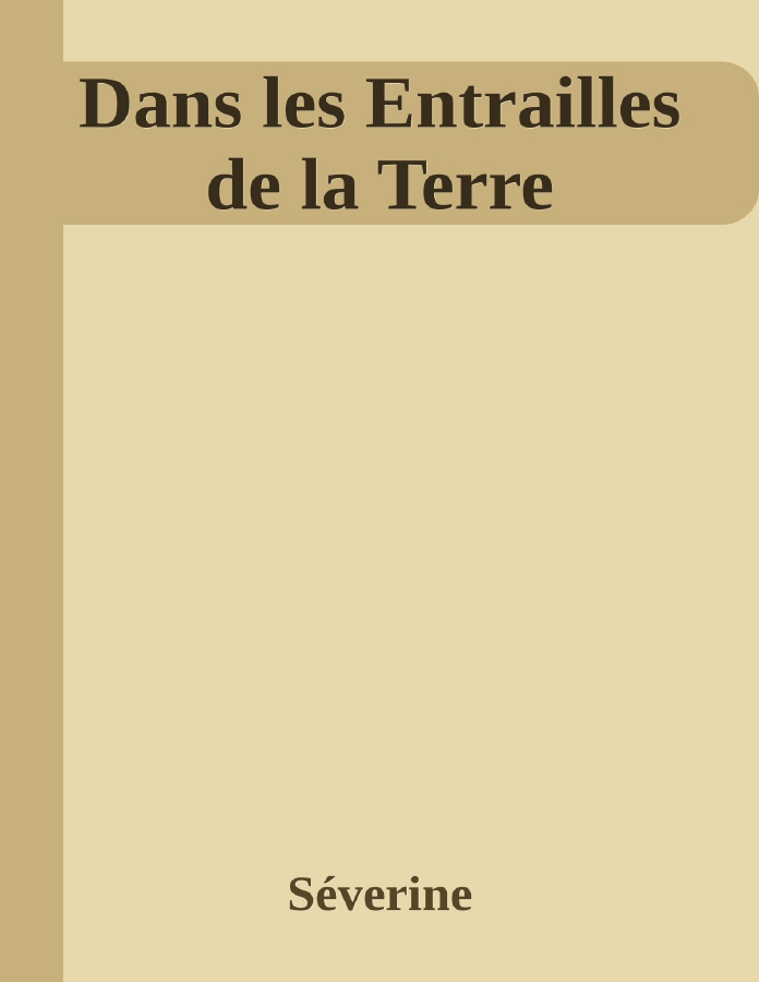 Couverture de Dans les Entrailles de la Terre