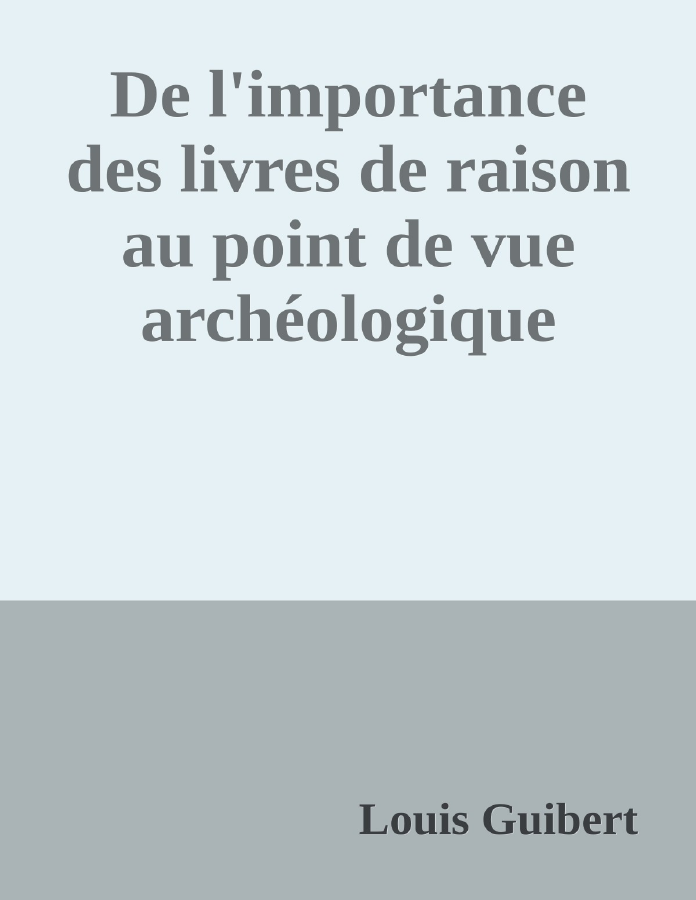 Couverture de De l'importance des livres de raison au point de vue archéologique