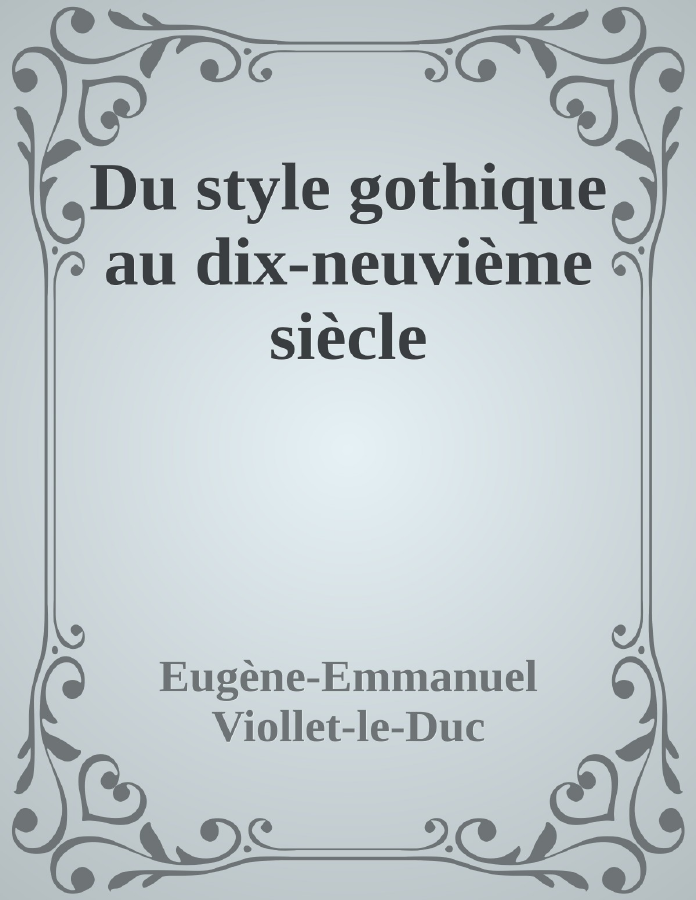 Couverture de Du style gothique au dix-neuvième siècle