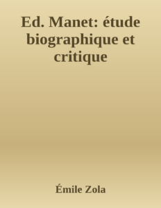 Couverture de Ed. Manet: étude biographique et critique