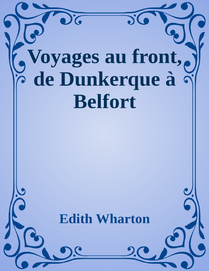 Couverture de Voyages au front, de Dunkerque à Belfort