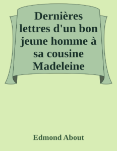 Couverture de Dernières lettres d'un bon jeune homme à sa cousine Madeleine