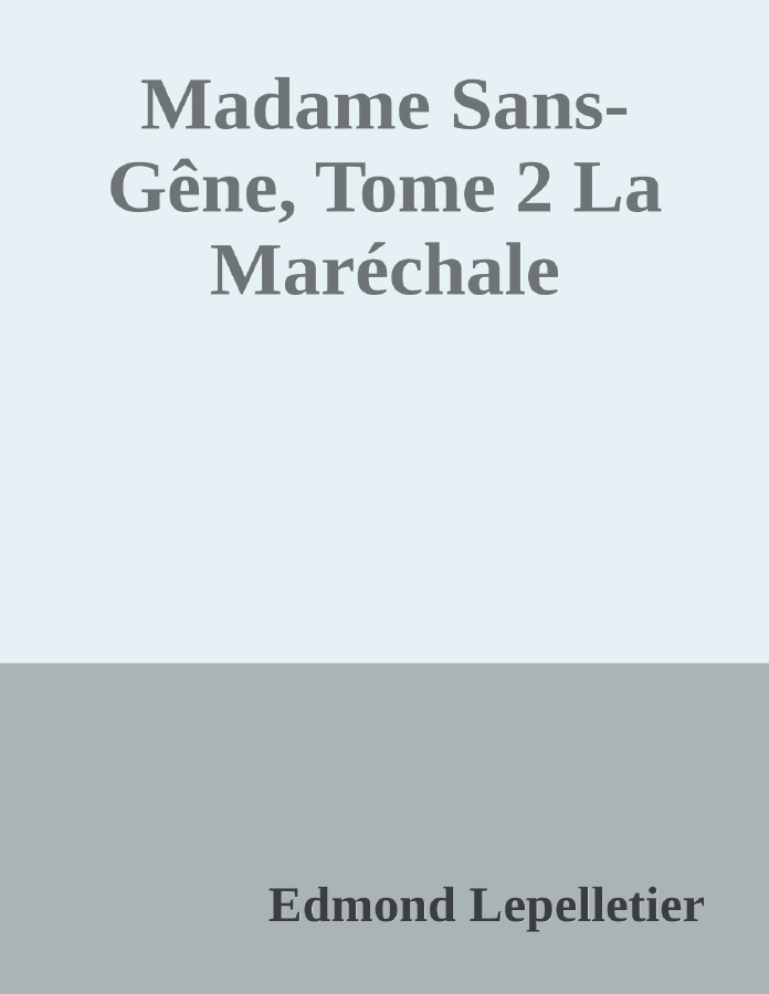 Couverture de Madame Sans-Gêne, Tome 2
La Maréchale