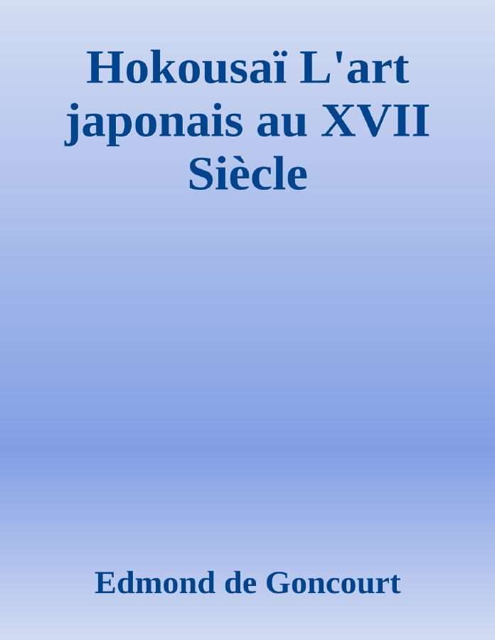Couverture de Hokousaï
L'art japonais au XVII Siècle