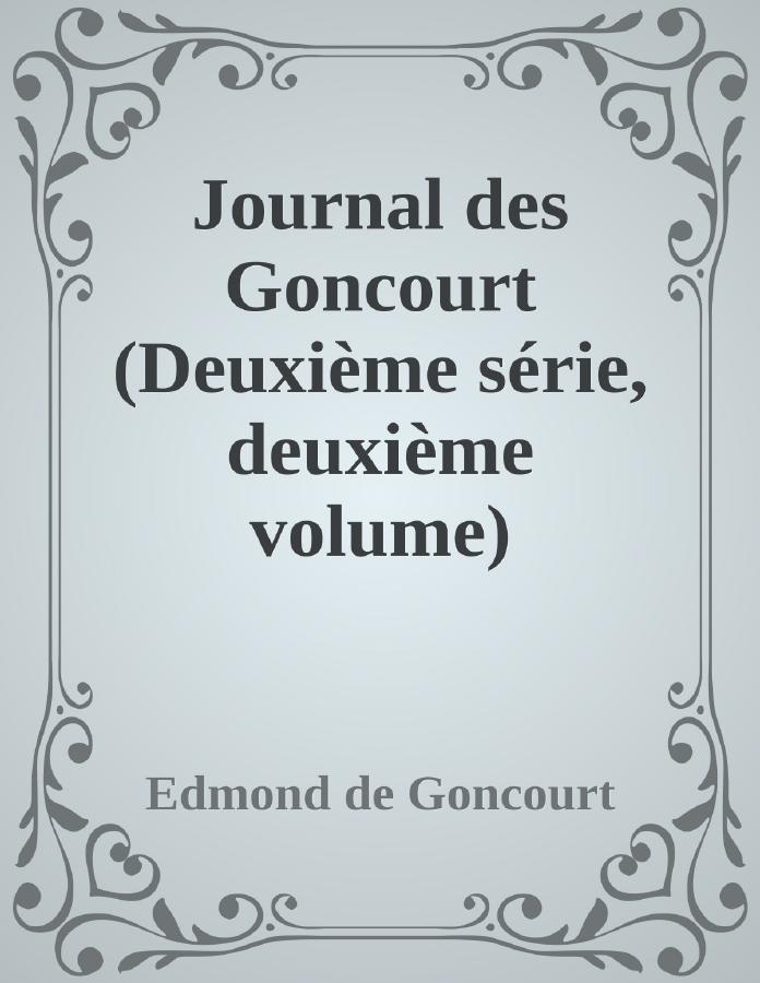 Couverture de Journal des Goncourt (Deuxième série, deuxième volume)
Mémoires de la vie littéraire