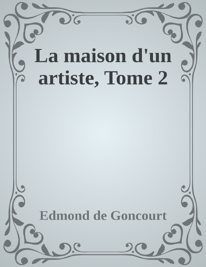Couverture de La maison d'un artiste, Tome 2
