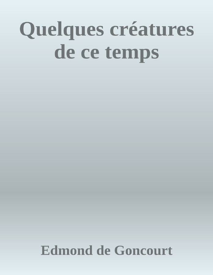 Couverture de Quelques créatures de ce temps