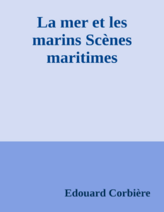 Couverture de La mer et les marins
Scènes maritimes