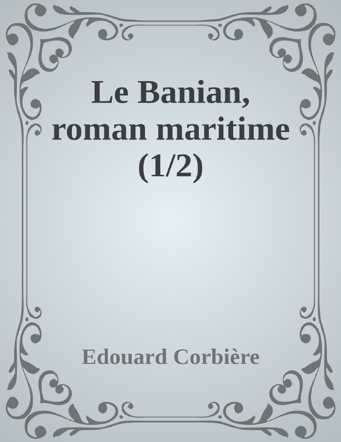 Couverture de Le Banian, roman maritime (1/2)