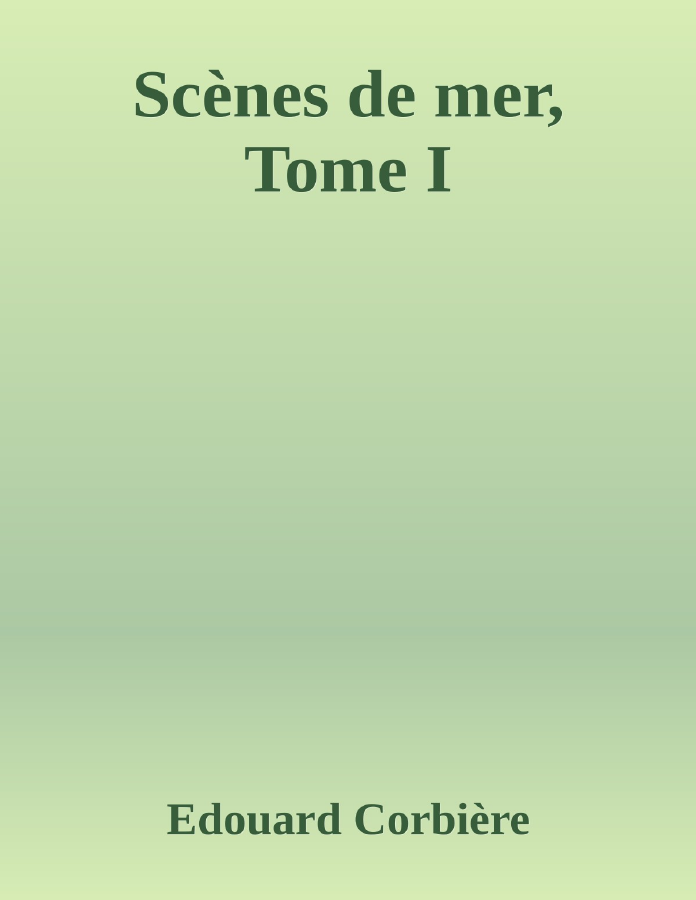 Couverture de Scènes de mer, Tome I