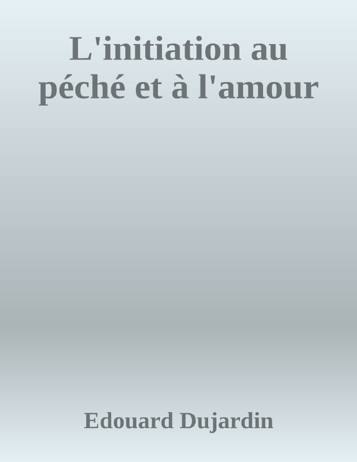 Couverture de L'initiation au péché et à l'amour