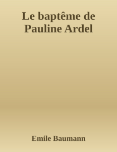 Couverture de Le baptême de Pauline Ardel
