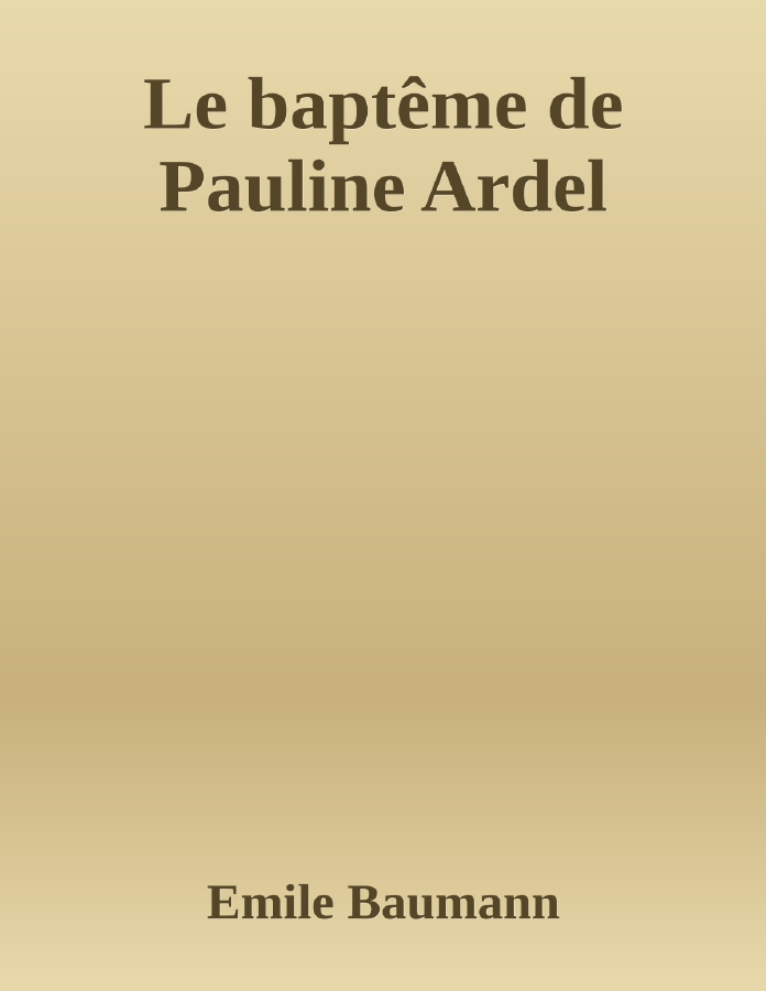 Couverture de Le baptême de Pauline Ardel