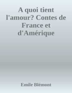 Couverture de A quoi tient l'amour?
Contes de France et d'Amérique