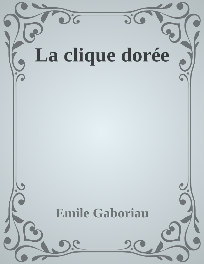 Couverture de La clique dorée