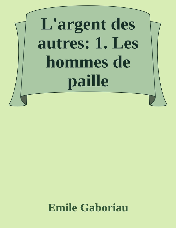 Couverture de L'argent des autres: 1. Les hommes de paille
