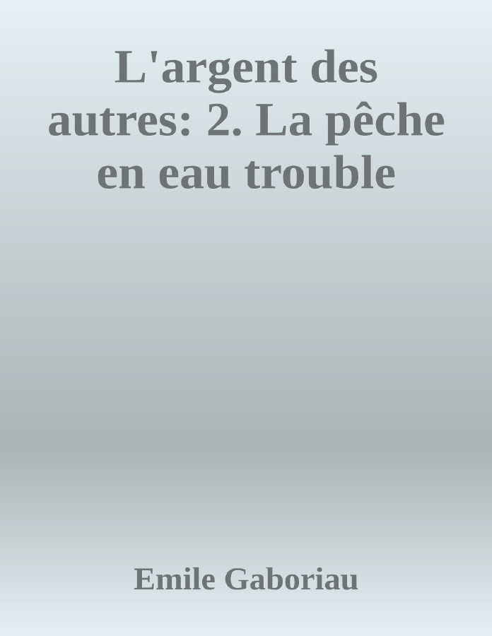 Couverture de L'argent des autres: 2. La pêche en eau trouble