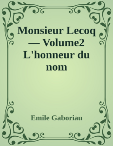 Couverture de Monsieur Lecoq — Volume2
L'honneur du nom