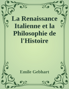 Couverture de La Renaissance Italienne et la Philosophie de l'Histoire