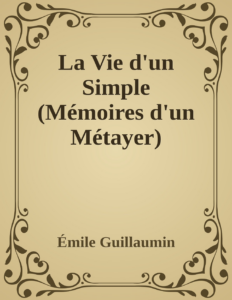 Couverture de La Vie d'un Simple (Mémoires d'un Métayer)