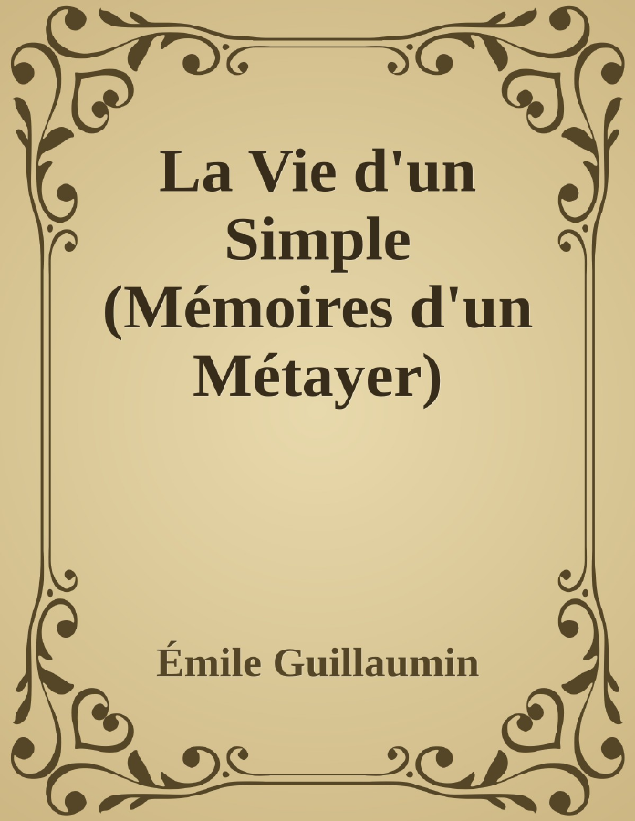 Couverture de La Vie d'un Simple (Mémoires d'un Métayer)