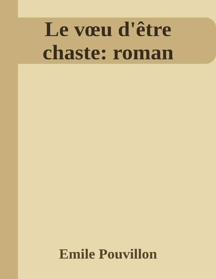 Couverture de Le vœu d'être chaste: roman