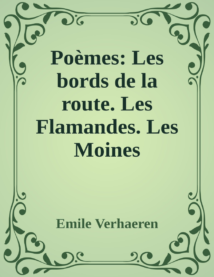 Couverture de Poèmes: Les bords de la route. Les Flamandes. Les Moines