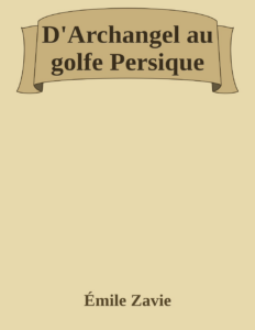 Couverture de D'Archangel au golfe Persique