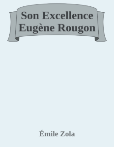 Couverture de Son Excellence Eugène Rougon