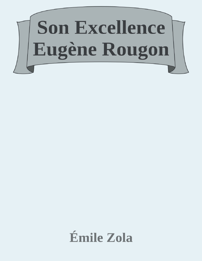 Couverture de Son Excellence Eugène Rougon