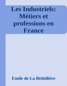 Couverture de Les Industriels: Métiers et professions en France