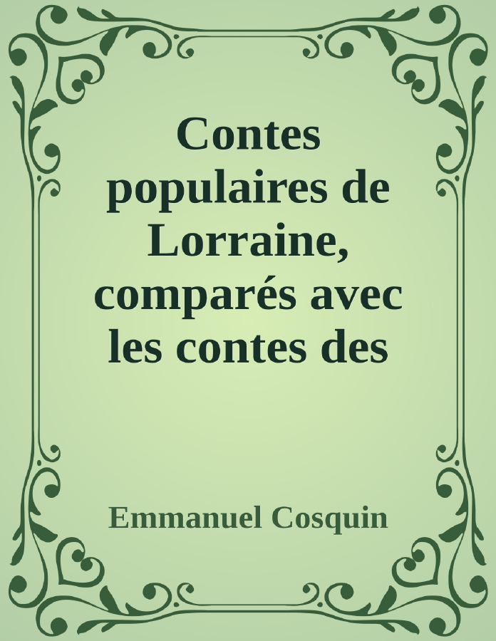 Couverture de Contes populaires de Lorraine, comparés avec les contes des autres provinces de France et des pays étrangers, volume 1 (of 2)