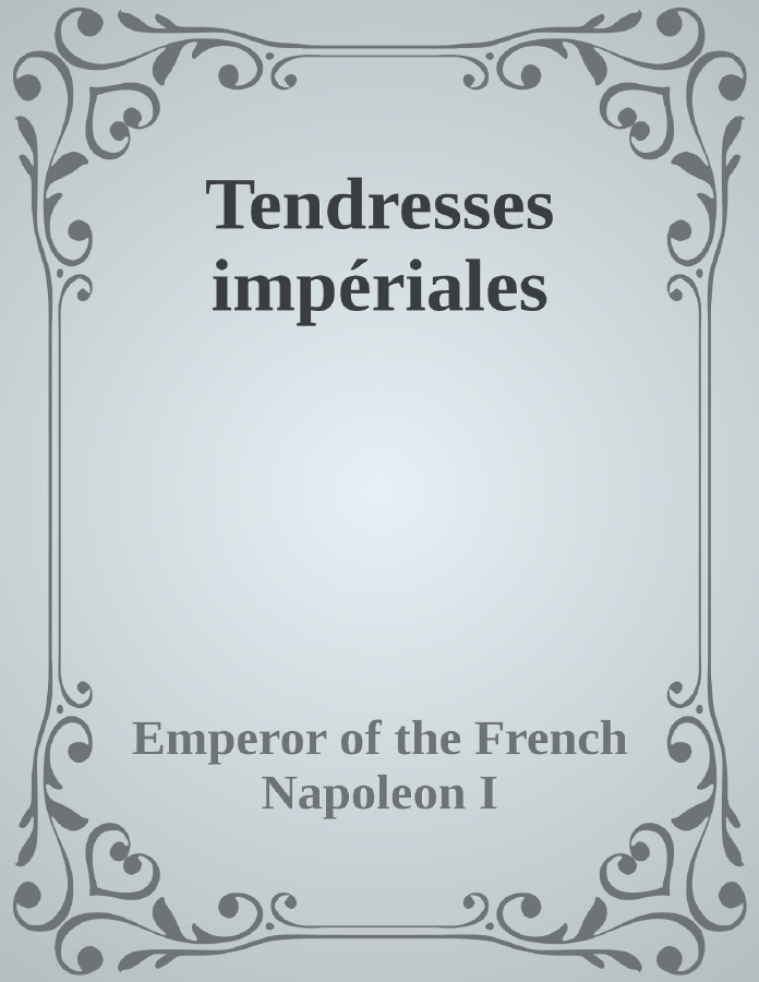 Couverture de Tendresses impériales