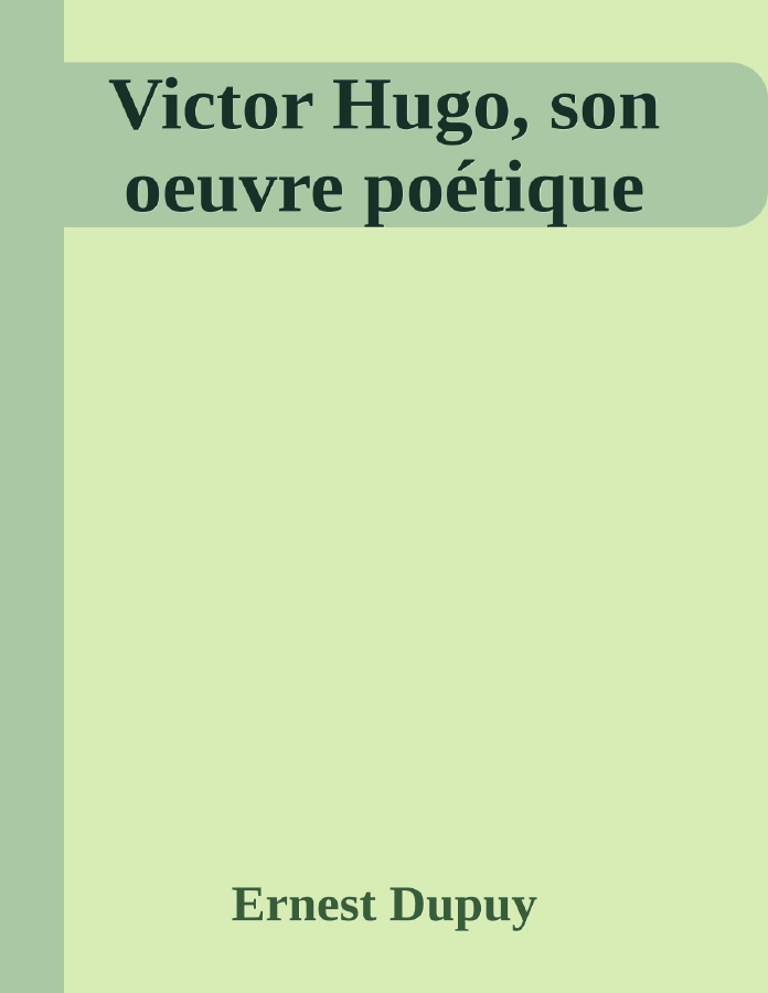 Couverture de Victor Hugo, son oeuvre poétique