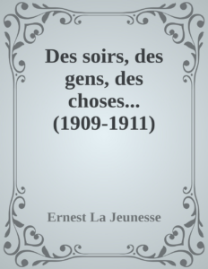 Couverture de Des soirs, des gens, des choses... (1909-1911)