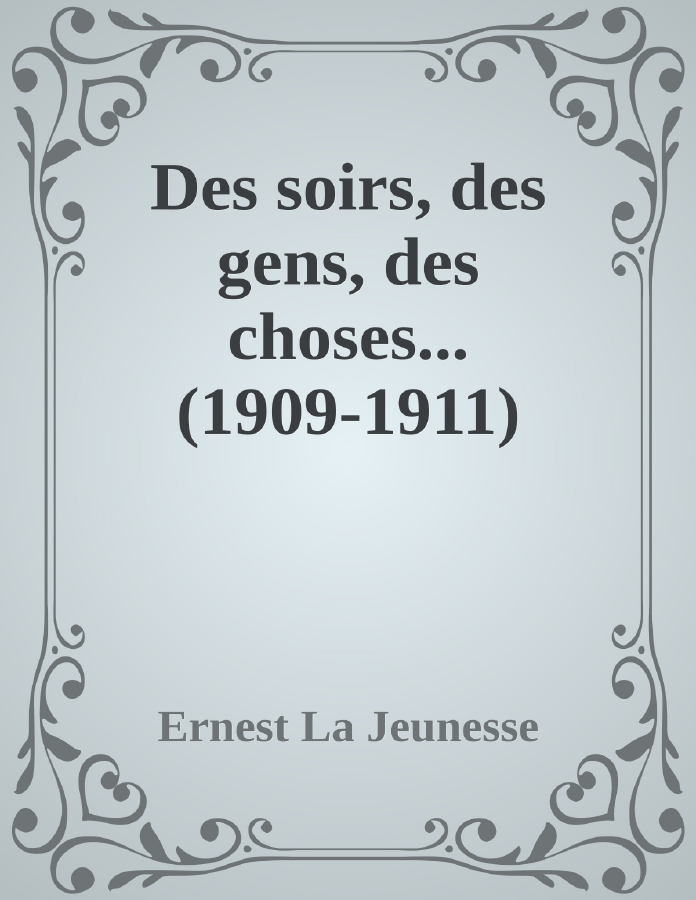 Couverture de Des soirs, des gens, des choses... (1909-1911)