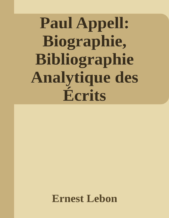 Couverture de Paul Appell: Biographie, Bibliographie Analytique des Écrits