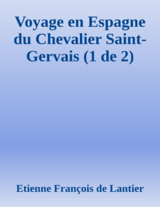 Couverture de Voyage en Espagne du Chevalier Saint-Gervais (1 de 2)