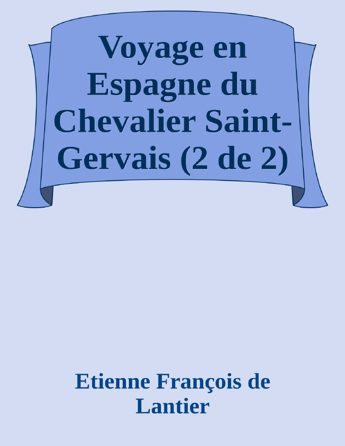 Couverture de Voyage en Espagne du Chevalier Saint-Gervais (2 de 2)