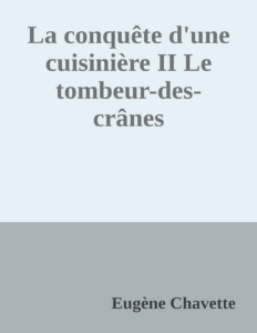 Couverture de La conquête d'une cuisinière II
Le tombeur-des-crânes