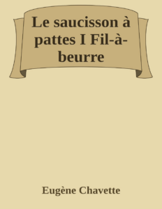 Couverture de Le saucisson à pattes I
Fil-à-beurre
