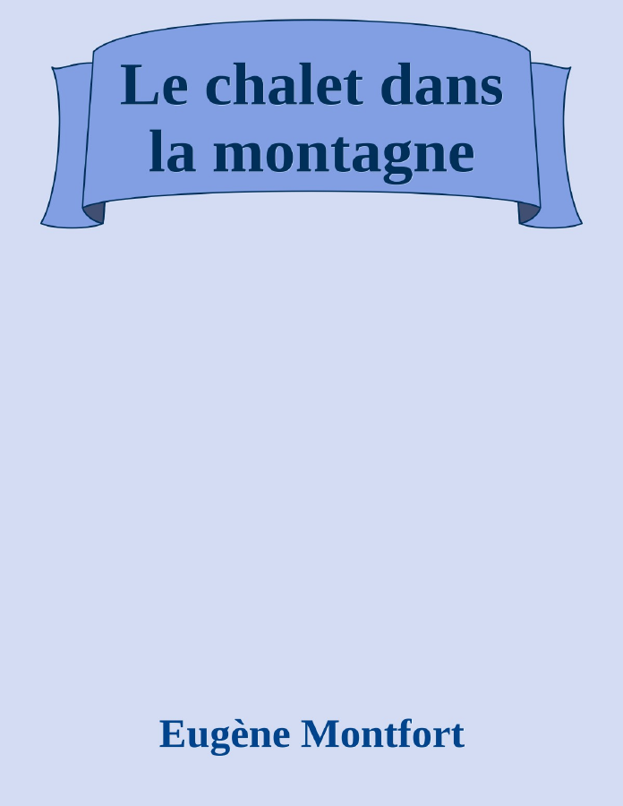 Couverture de Le chalet dans la montagne